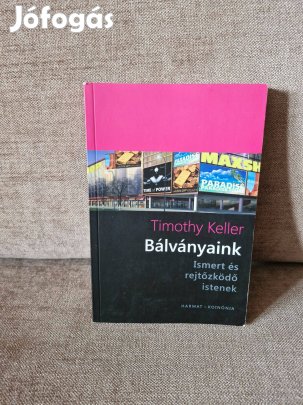 Timothy Keller: Bálványaink