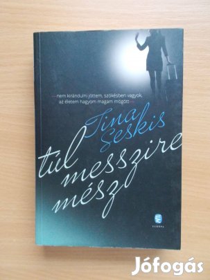 Tina Seskis: Túl messzire mész