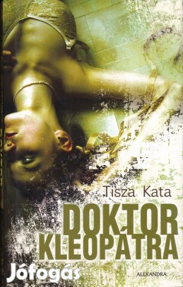 Tisza Kata: Doktor Kleopátra