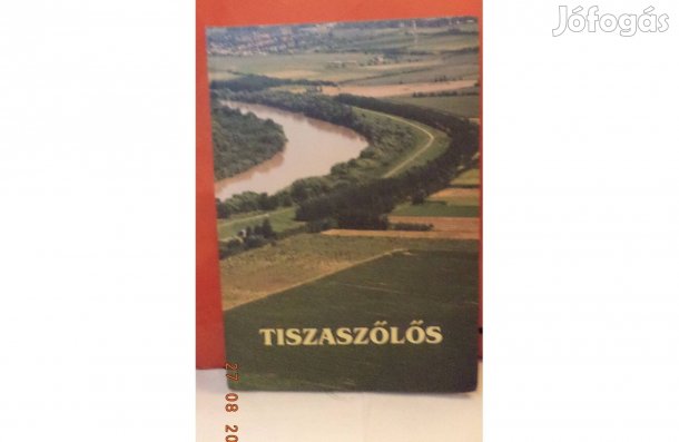Tiszaszőlős monográfiája a kezdetektől napjainkig