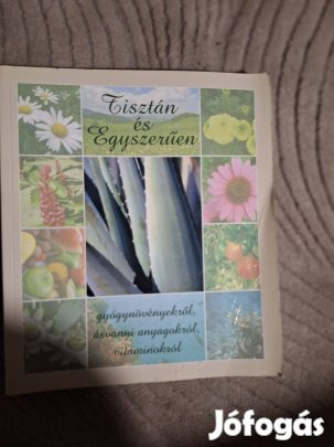 Tisztán és egyszerűen ( gyógynövényekről , ásványi anyagokról , vitami