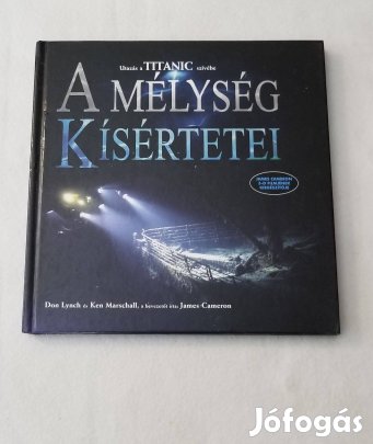 Titanic Cameron - Don Lynch - Ken Marschall: A mélység kísértetei