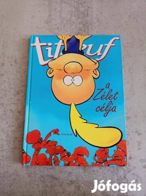 Titeuf- A zélet célja (képregény)