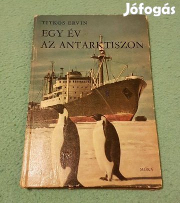 Titkos Ervin: Egy év az Antarktiszon könyv