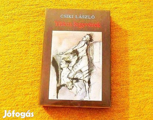 Titkos fegyverek - Csiki László