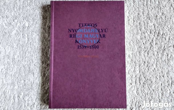 Titkos nyomdahelyű régi magyar könyvek V Ecsedy Judit nyomda nyomdásza