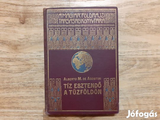 Tíz esztendő a Tűzföldön (100 képpel és 2 térképpel)