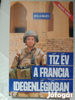 Tíz év a francia idegenlégióban