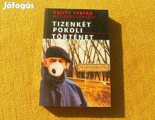 Tizenkét pokoli történet - Vujity Trvtko, Nógrádi Gergely - (Új könyv)