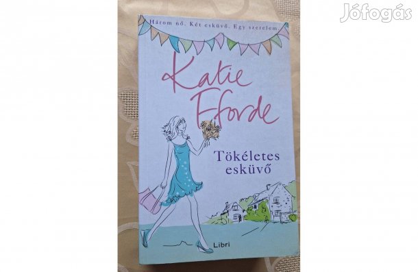 Tökéletes esküvő, írta:Katie Fforde, vadonatúj