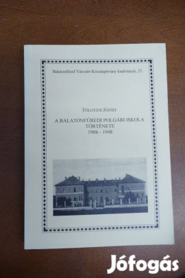 Tölgyesi József - A balatonfüredi polgári iskola története 1906-1948