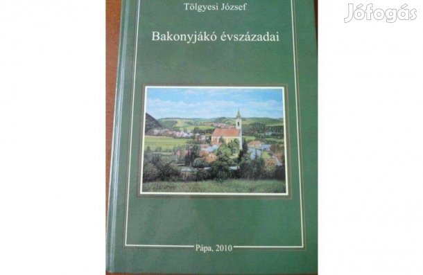 Tölgyesi József : Bakonyjákó évszázadai