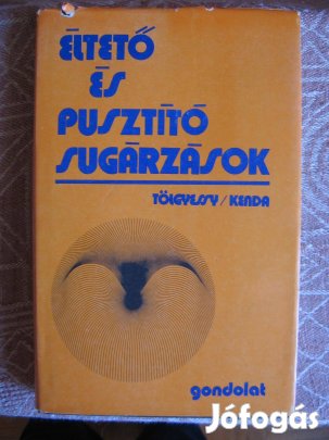 Tölgyessy-Kenda: Éltető és pusztító sugárzások, könyv
