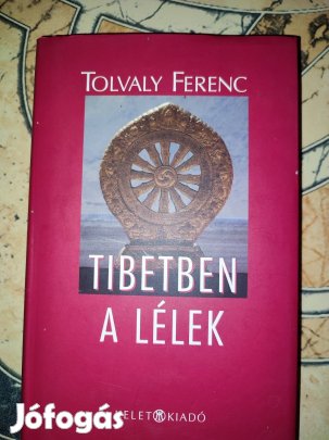 Tolvaly Ferenc Tibetben a lélek