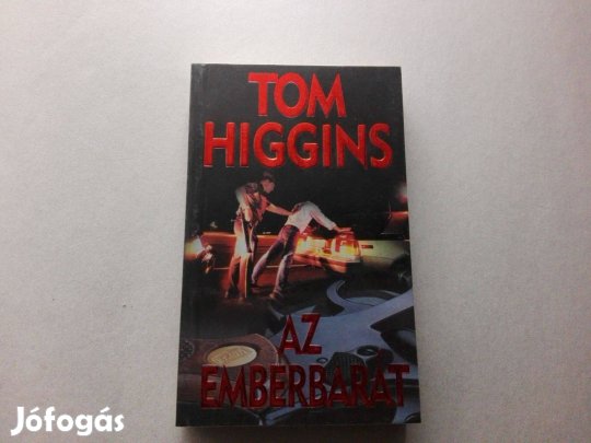 Tom Higgins: Az emberbarát című Új könyve akciósan eladó !