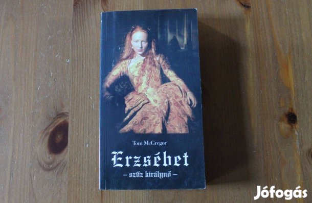 Tom Mcgregor - Erzsébet - szűz királynő