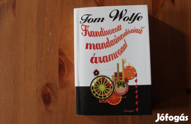 Tom Wolfe - Kandírozott mandarinzselészínű áramvonal