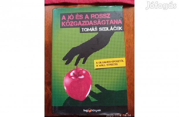 Tomas Sedlacek A jó és a rossz közgazdaságtana Gilgames-eposztól a Wa