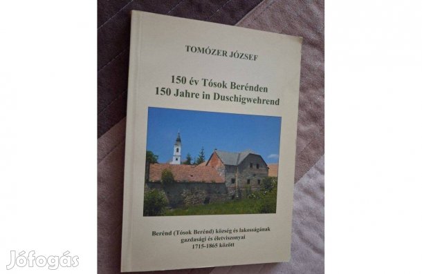 Tomózer József : 150 év Tósok Berénden