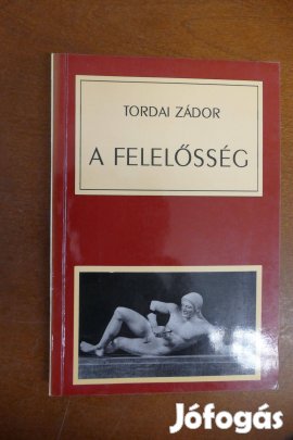 Tordai Zádor - A felelősség alapjai, lehetőségei és körülményei