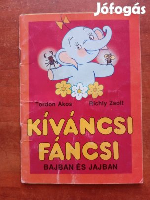 Tordon Ákos - Richly Zsolt: Kíváncsi Fáncsi - Bajban és jajban