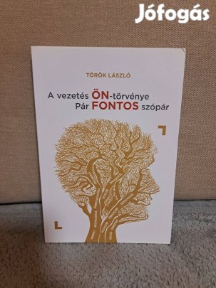 Török László: A vezetés Ön-törvénye Pár fontos szópár