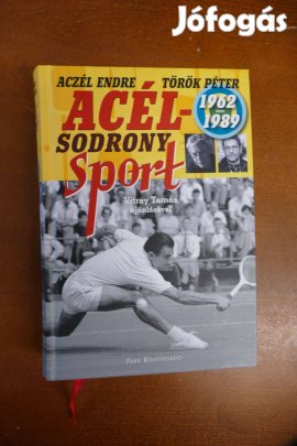 Török Péter Aczél Endre Acélsodrony - Sport 1962-1989