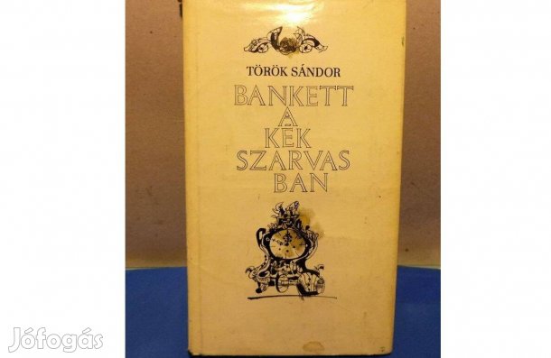 Török Sándor: Bankett a Kék Szarvasban