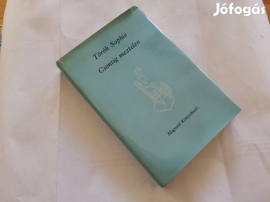 Török Sophie - Csontig meztelen - válogatott versek