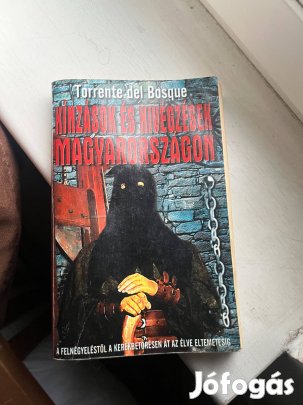 Torrente del Bosque - Kínzások és kivégzések Magyarországon