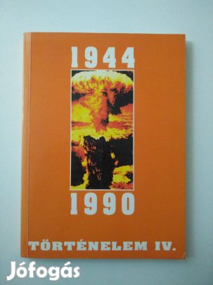 Történelem IV. 1944-1990/ A Középfokú Iskolák Számára