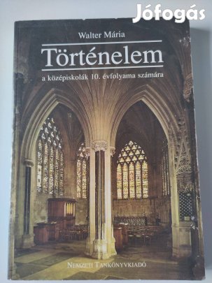 Történelem - a 10. osztály számára - Walter Mária