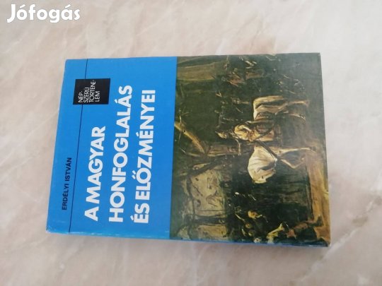 Történelmi szakkönyv A Magyar Honfoglalás Előzményei