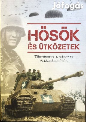 Történetek a Második Világháborúból: Hősök és ütközetek