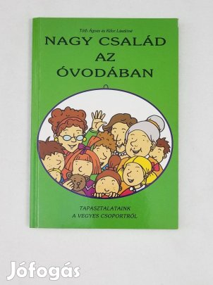 Tóth Ágnes és Kifor Lászlóné: Nagy család az óvodában - Dedikált