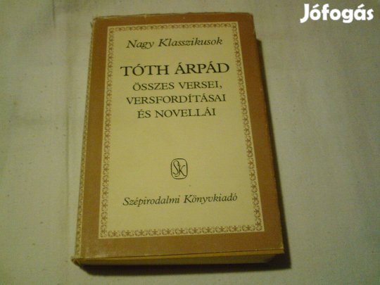 Tóth Árpád összes versei versfordításai és novellái