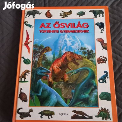 Tóth Dóra: Az ősvilág története gyermekeknek