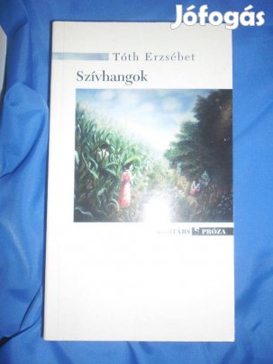 Tóth Erzsébet : Szívhangok