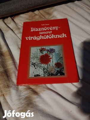 Tóth Imre: Dísznövényismeret virágkötőknek