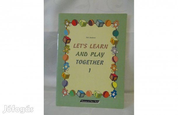 Tóth Sándorné Let's learn and play together 1. gyerekeknek 1995