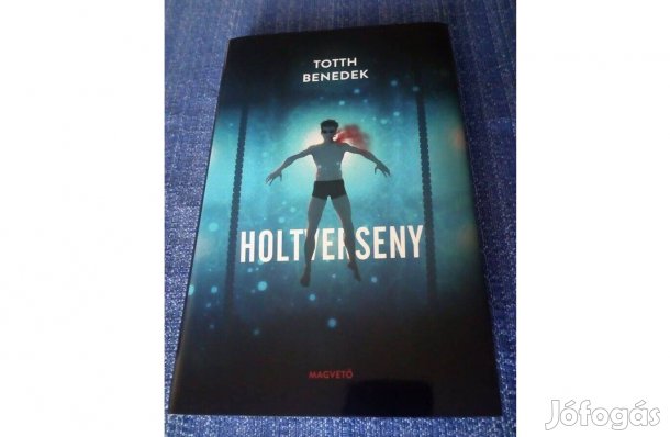 Totth Benedek: Holtverseny