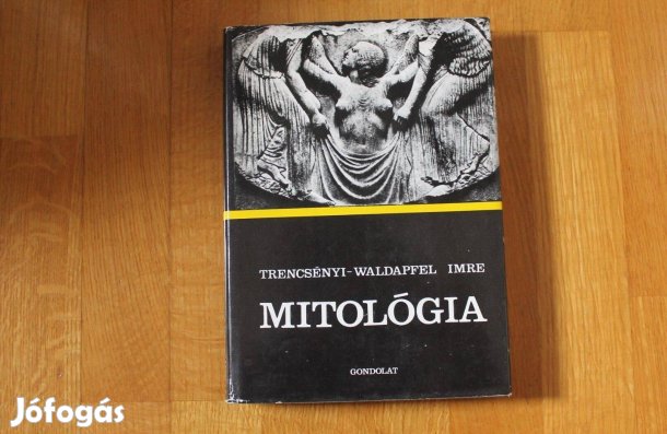 Trencsényi - Waldapfel Imre - Mitológia