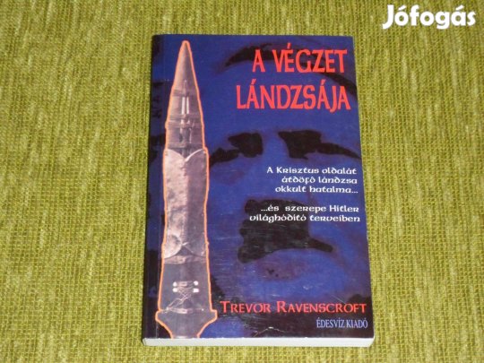 Trevor Ravenscroft: A végzet lándzsája (Krisztust átdöfő lándzsa)