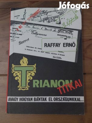 Trianon titkai - avagy hogyan bántak el országunkkal...