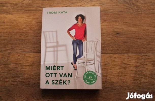 Trom Kata: Miért ott van a szék?