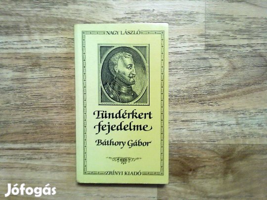 Tündérkert fejedelme - Báthory Gábor