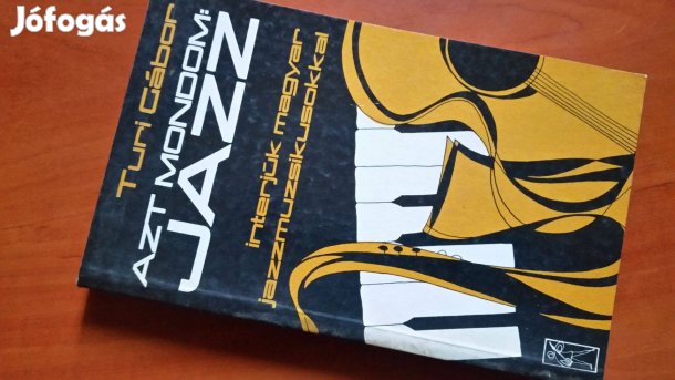 Turi Gábor: Azt mondom: Jazz +Debreceni Jazznapok 30 +montreaux-i póló