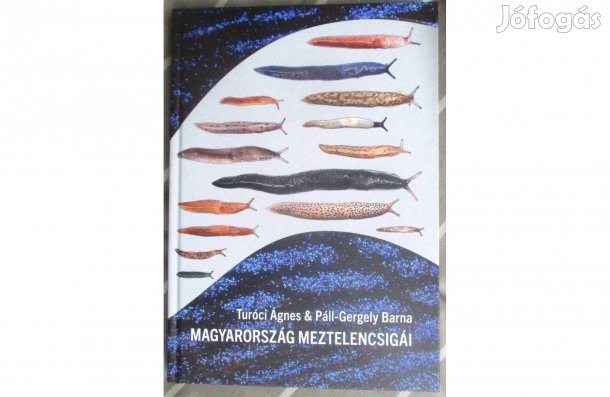 Turóci Ágnes, Páll-Gergely Barna: Magyarország meztelencsigái