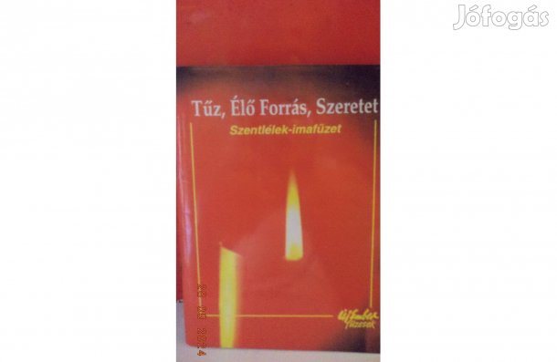 Tűz, Élő Forrás, Szeretet