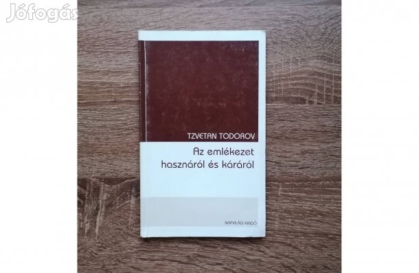 Tzvetan Todorov: Az emlékezet hasznáról és káráról